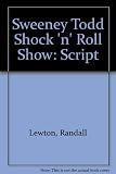 The Sweeney Todd shock'n'roll show