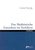Bild zu: Das medizinische Gutachten im Verfahren: Handbuch