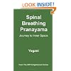 Spinal Breathing Pranayama: Journey to Inner Space