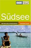 DUMONT Richtig Reisen S&uuml;dsee: Mit Reiseatlas und Routenkarten / Individuell reisen - Rosemarie Schyma