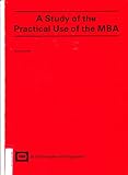 A study of the practical use of the MBA