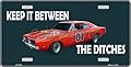 Keep It Between the Ditches General Lee Novelty License Plate Tag Sign