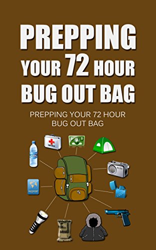 Prepping: Prepping Your 72 Hour Bug Out Bag (Prepping your Bug Out Bag Book 1)
