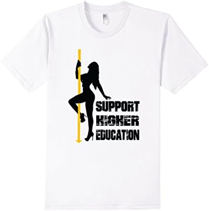 Men's Support Higher Education Stripper Dancer - Fitted T-Shirt Large White
