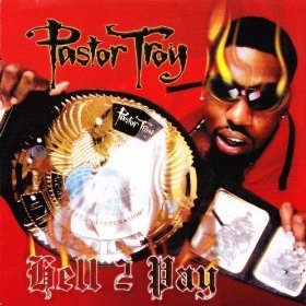 Pastor Troy - Hell 2 Pay - Zortam Music