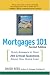 Check out Mortgages 101: Quick Answers to Over 250 Critical Questions About Your Home Loan