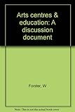Arts centres & education : a discussion document