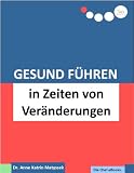 Gesund Führen in Zeiten von Veränderungen (do care! - Die Chef-eBooks)