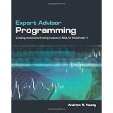 Expert Advisor Programming: Creating Automated Trading Systems in MQL for MetaTrader 4