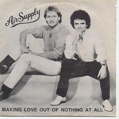 MAKING LOVE OUT OF NOTHING AT ALL