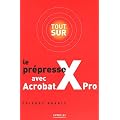 Tout sur le pr�presse avec Acrobat X Pro