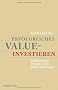 Erfolgreiches Value-Investieren: Geniale Investmentstrategien in Zeiten globaler Ver�nderungen