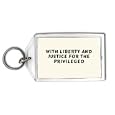 WITH LIBERTY AND JUSTICE FOR THE PRIVILEGED Keychain