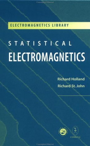 Statistical Electromagnetics (Electromagnetics Library)