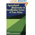 Agricultural Biodiversity in Smallholder Farms of East Africa by Michael Stocking and Fidelis Kaihura