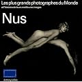 Nus : Les plus grands photographes du monde et l'histoire de leurs meilleures photos