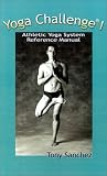 Yoga Challenge I: Athletic Yoga System; Reference Manual