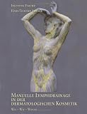 Die Manuelle Lymphdrainage in der dermatologischen Kosmetik: Was-Wie-Warum
