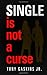 Single Is Not A Curse