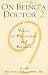 Books : On Being a Doctor 2: Voices of Physicians and Patients (Medical Humanities)