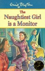 The Naughtiest Girl Is a Monitor (Naughtiest Girl Centenary Editions)