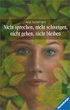 Nicht sprechen, nicht schweigen, nicht gehen, nicht bleiben. ( Junge Erwachsene) - Anja Tuckermann
