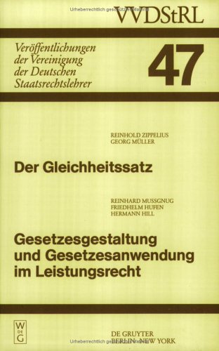 Der Gleichheitssatz; Gesetzesgestaltung und Gesetzesanwendung im Leistungsrecht (Veroffentlichungen Der Vereinigung Der Deutschen Staatsrechtslehrer,)