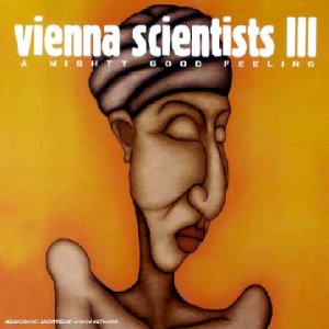 Produkt-Bild: Vienna Scientists Ill : A Mighty Good Feeling