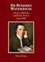 Dr. Benjamin Waterhouse: A Life in Medicine and Public Service (1754-1846)