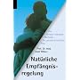 Nat�rliche Empf�ngnisregelung: Der partnerschaftliche Weg - Die sympto-thermale Methode