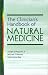 The Clinician's Handbook of Natural Medicine