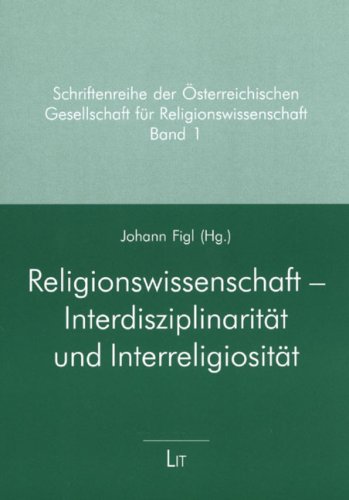 Religionswissenschaft - Interdisziplinarit�t und Interreligiosit�t
