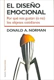 El diseno emocional/ Emotional Design: Por que nos gustan o no los objetos cotidianos / Why we Love (or Hate) Everyday Things (Paidos Transiciones) (Spanish Edition)