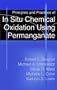 Principles and Practices of in Situ Chemical Oxidation Using Permanganate