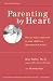 Parenting by Heart: How to Stay Connected to Your Child in a Disconnected World