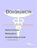 Doxorubicin - A Medical Dictionary, Bibliography, and Annotated Research Guide to Internet References