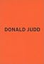 Donald Judd: The Early Works 1955-1968