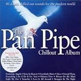 Review Various Artists  / The Pan Pipe Chillout Album: 40 Classic Chillout Sounds for the Modern World