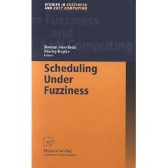 Scheduling Under Fuzziness (Studies in Fuzziness and Soft Computing)