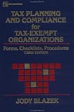 : Tax Planning and Compliance for Tax-Exempt Organizations: Forms, Checklists, Procedures (3rd ed)