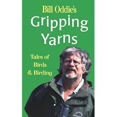 Bill Oddie's Gripping Yarns: Tales of Birds and Birding (Miscellaneous)