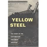 Yellow Steel: The Story of the Earthmoving Equipment Industry