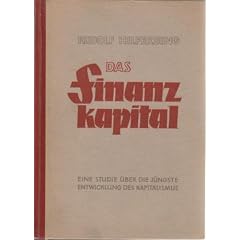 Das Finanzkapital. Eine Studie �ber die j�ngste Entwicklung des Kapitalismus