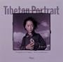 Tibetan Portrait: The Power of Compassion