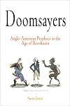 Doomsayers: Anglo-American Prophecy in the Age of Revolution (Early American Studies)