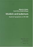 Medizin und Judentum. Reprint der Tagungsb�nde von 1994-2000 - 