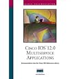 Cisco IOS 12.0 Solutions for Multiservice Applications by Cisco Systems Inc. and Riva Technologies