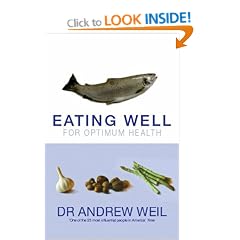 Eating Well For Optimum Health: The Essential Guide to Food, Diet and Nutrition