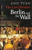 The last division : Berlin and the wall