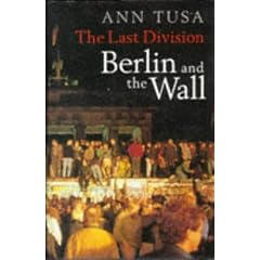 The Last Division: Berlin and the Wall, 1945-89